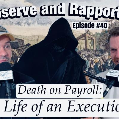 Death on Payroll: The Life of an Executioner | The Observe and Rapport Show #40 Death on Payroll: The Life of an Executioner | The Observe and Rapport Show #40