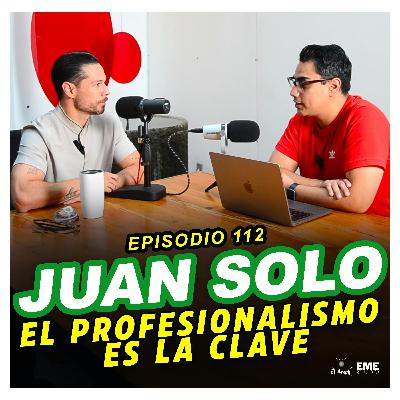 EL AMPLI - Episodio 112 - JUAN SOLO - El profesionalismo es la clave