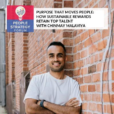 Chinmay Malaviya - Purpose That Moves People: How Sustainable Rewards Retain Top Talent
