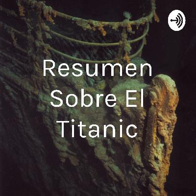 Resumen sobre el titanic