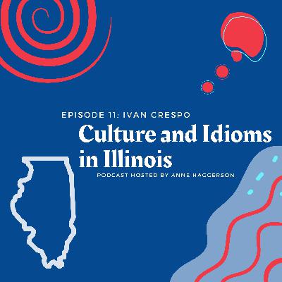 Culture and Idioms in Illinois Culture and Idioms in Illinois