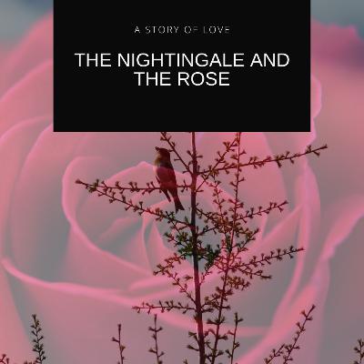 The Nightingale and the Rose
