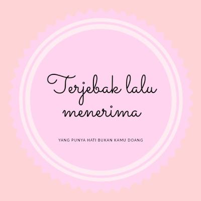 Terjebak lalu menerima Terjebak lalu menerima