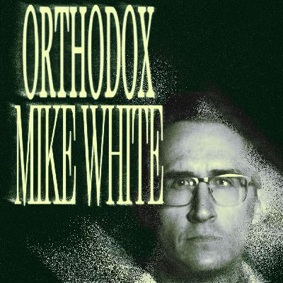 The Heavyist #275 Mike White from Orthodox