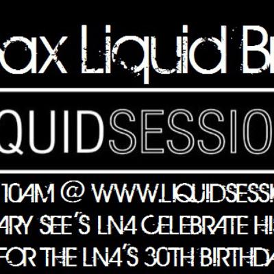 Chillax Trax Liquid Breakfast (LN4's 30th Birthday Warm Up)