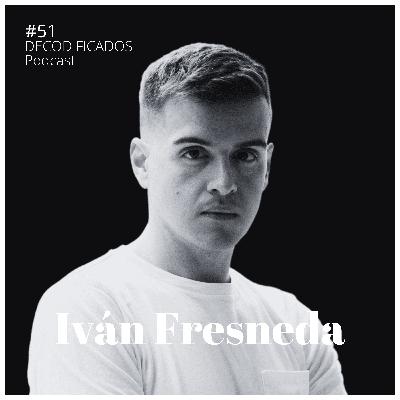 #51 Iván Fresneda: Growth Hacking, Resiliencia Emprendedora y Fracasar para Triunfar #51 Iván Fresneda: Growth Hacking, Resiliencia Emprendedora y Fracasar para Triunfar