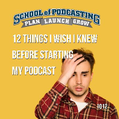 12 Things I Wish I Knew Before Starting My Podcast 12 Things I Wish I Knew Before Starting My Podcast