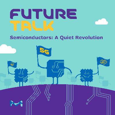 Future Talk | Episode 11 | Semiconductors: A Quiet Revolution | Merck KGaA, Darmstadt, Germany Future Talk | Episode 11 | Semiconductors: A Quiet Revolution | Merck KGaA, Darmstadt, Germany