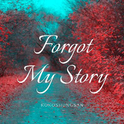 Forgot My Story