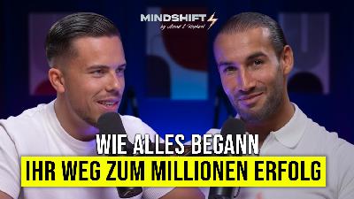 Von 0 zu Millionen: Werdegang von Assad & Raphael - MINDSHIFT #2