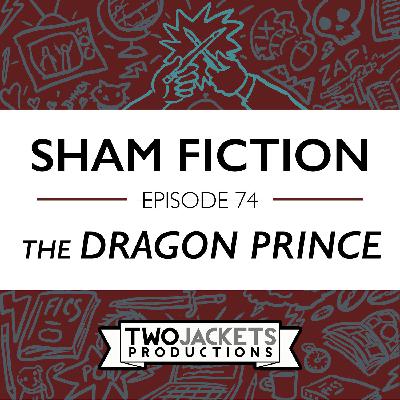 74: The Dragon Prince 74: The Dragon Prince