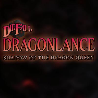 Shadow of the Dragon Queen - Ep 13 - The Waste Shadow of the Dragon Queen - Ep 13 - The Waste