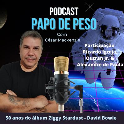 Papo de Peso - 50 anos do álbum Ziggy Stardust - David Bowie Papo de Peso - 50 anos do álbum Ziggy Stardust - David Bowie
