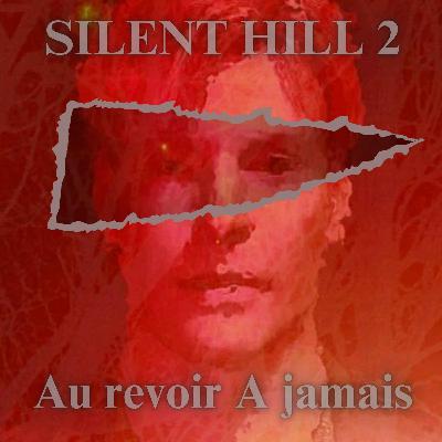 Silent Hill 2, Au revoir à jamais
