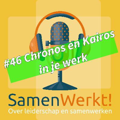 #46 Chronos en Kairos in je werk #46 Chronos en Kairos in je werk