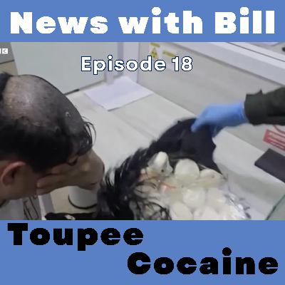 018: Toupee Cocaine