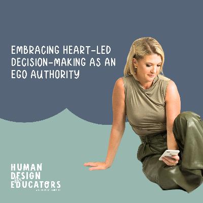27. Embracing Heart-Led Decision-Making As An Ego Authority
