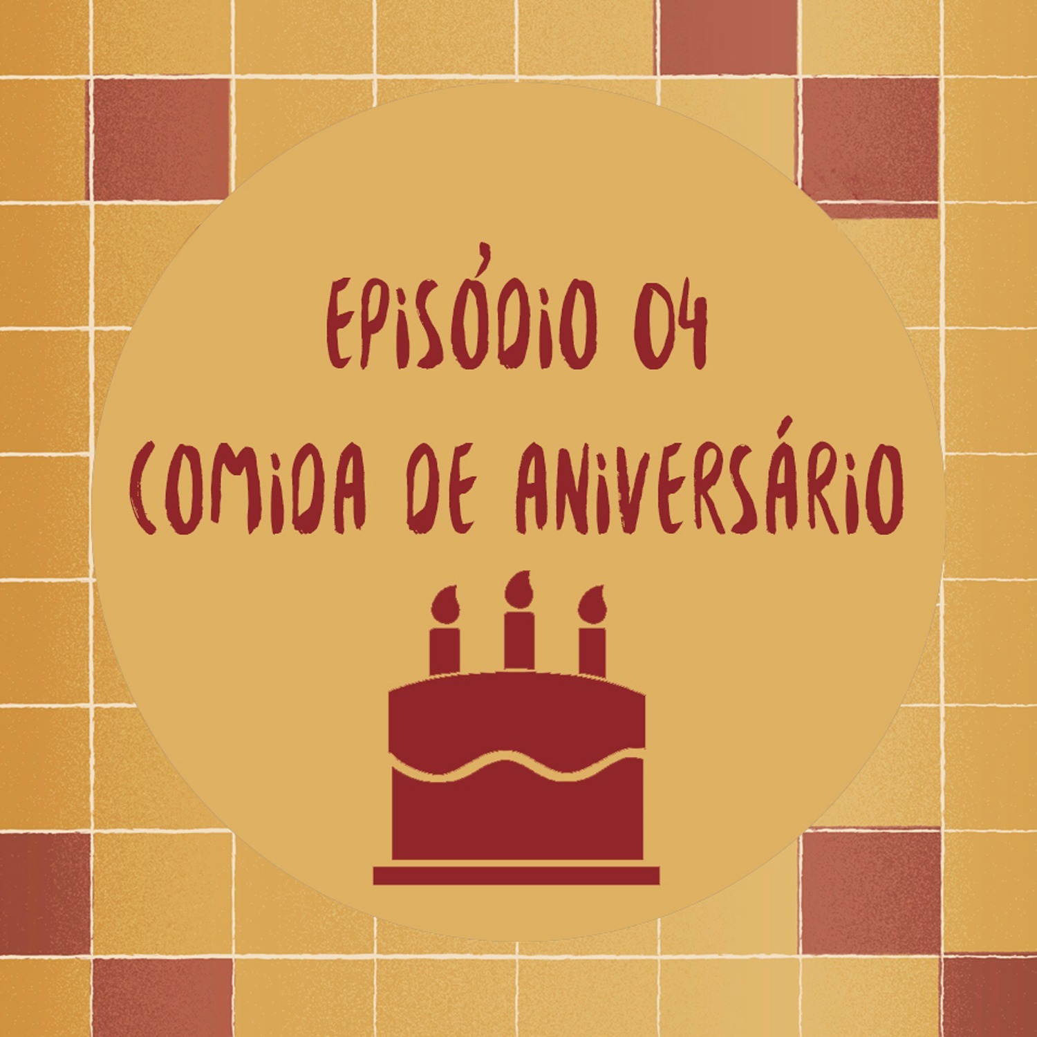 #004 - Comida de Aniversário #004 - Comida de Aniversário