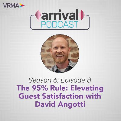 The 95% Rule: Elevating Guest Satisfaction with David Angotti