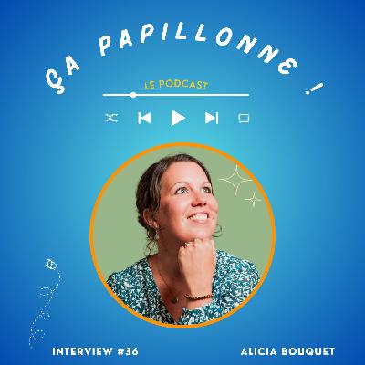 EP#36 - Interview d'Alicia Bouquet "J'écoute mon énergie du moment" EP#36 - Interview d'Alicia Bouquet "J'écoute mon énergie du moment"
