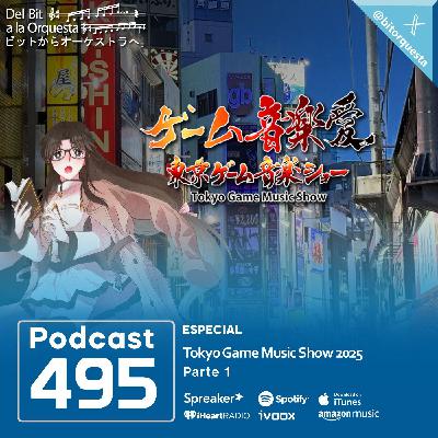 495 - Tokyo Game Music Show 2025, Parte 1