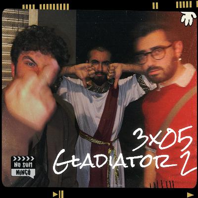 Gladiator II - Seixanta-setè episodi del No Som Ningú