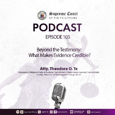 EPISODE 103 - Beyond the Testimony: What Makes Evidence Credible? EPISODE 103 - Beyond the Testimony: What Makes Evidence Credible?