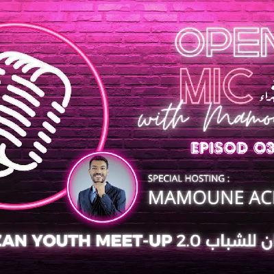 Open Mic EP03 with Mamoune Special 50th Green March Anniversary during Al Mizan Youth Meet-UP 2.0
