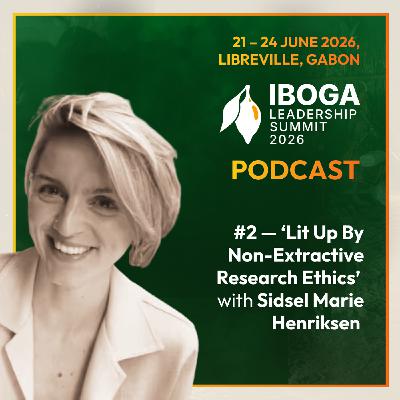#2 — Lit Up by Non-Extractive Research Ethics with Sidsel Marie Henriksen #2 — Lit Up by Non-Extractive Research Ethics with Sidsel Marie Henriksen