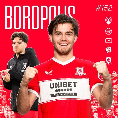 MIDDLESBROUGH TRANSFER ROUND-UP + FA CUP REACTION! | The Boropolis Podcast - #152