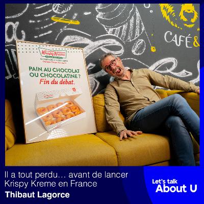 #21 - Il a tout perdu… avant de lancer Krispy Kreme en France, Thibaut Lagorce