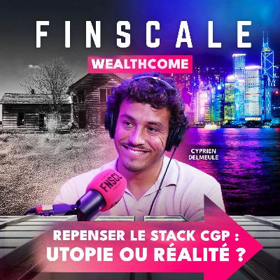 #305 - Cyprien Delmeule (Wealthcome) - Repenser le stack CGP : utopie ou réalité ?