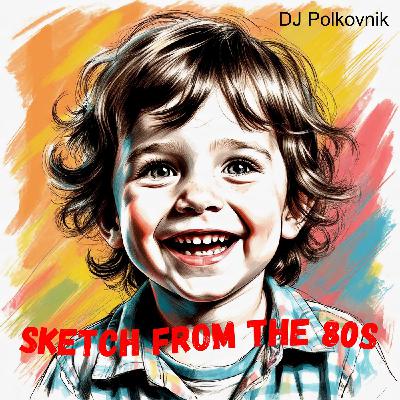 DJ Polkovnik - Sketch from the 80s