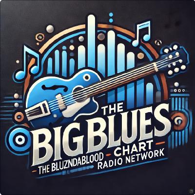 The BluzNdaBlood Show #485, Top of the Big Blues Chart!