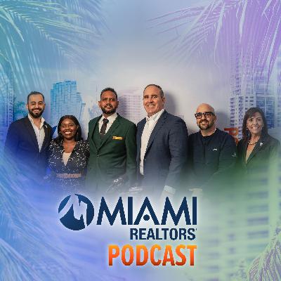 2025 MIAMI REALTORS® Chairman & Presidents Podcast