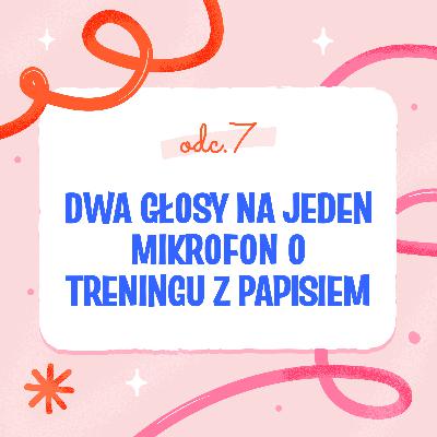 Dwa głosy na jeden mikrofon o treningu z papisiem