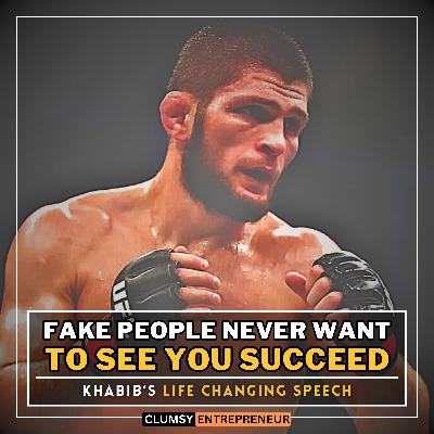 Fake people never want to see you succeed - Khabib Nurmagomedov | Most Powerful Inspirational Speech Will Open Your Eyes