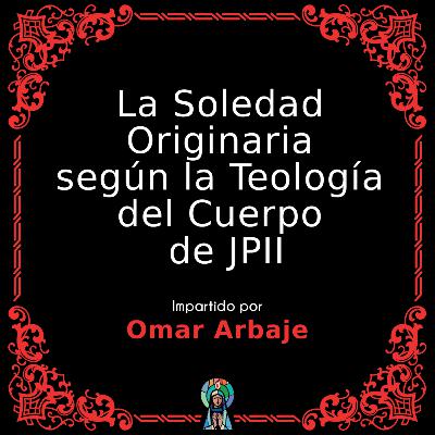 La Soledad Originaria según la Teología del Cuerpo de JPII