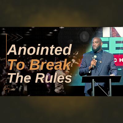 Anointed To Break The Rules | Bishop S. Y. Younger Anointed To Break The Rules | Bishop S. Y. Younger