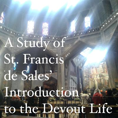 Introduction to the Devout Life – Session 1 – Introduction