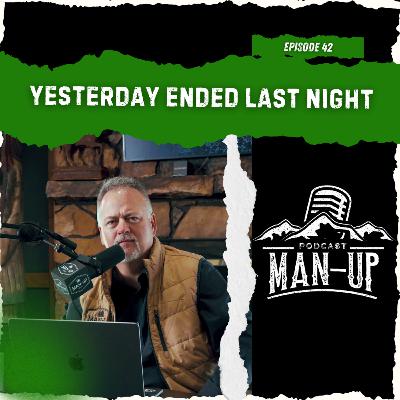 Episode 42 - Yesterday Ended Last Night Episode 42 - Yesterday Ended Last Night