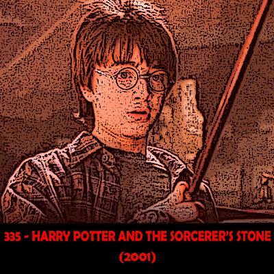 Episode 335 - Harry Potter and the Sorcerer's Stone (2001)