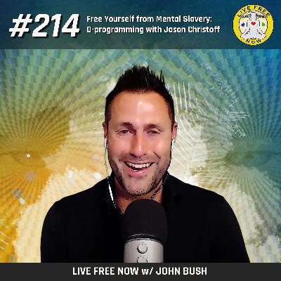 LFN #214 - Free Yourself from Mental Slavery: D-programming with Jason Christoff LFN #214 - Free Yourself from Mental Slavery: D-programming with Jason Christoff