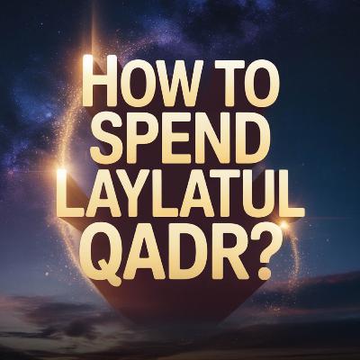 How to Spend Laylatul Qadr? | Dr Israr Ahmed