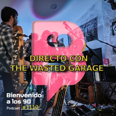 1110 - Programa en directo con The Wasted Garage en Valencia 1110 - Programa en directo con The Wasted Garage en Valencia