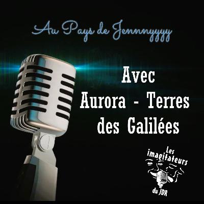 Aurora et son jeu « Terres des Galilées » Au pays de Jennnyyyy