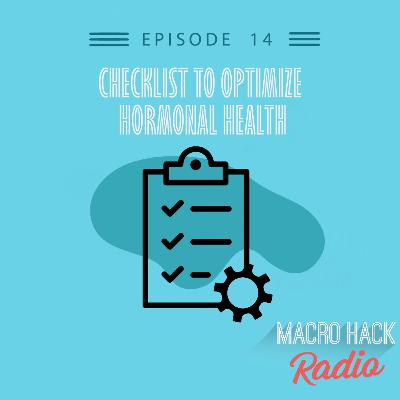 Episode 14 - Checklist To Optimize Hormonal Health
