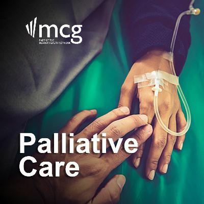 MCG Podcast: Palliative Care