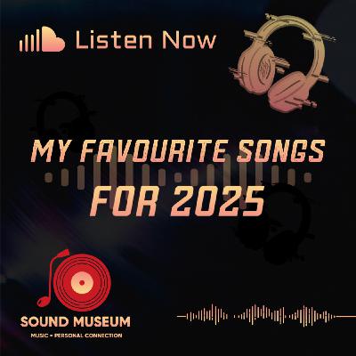 My Favourite Songs For 2025