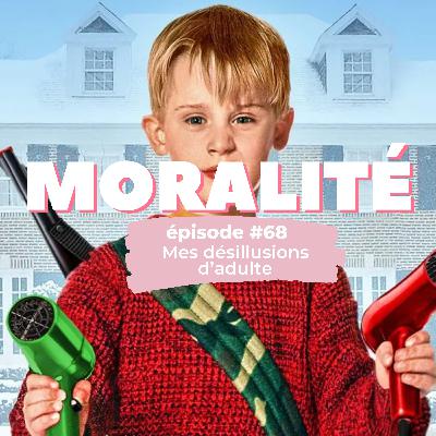 #68 : Mes désillusions de la vie d'adulte